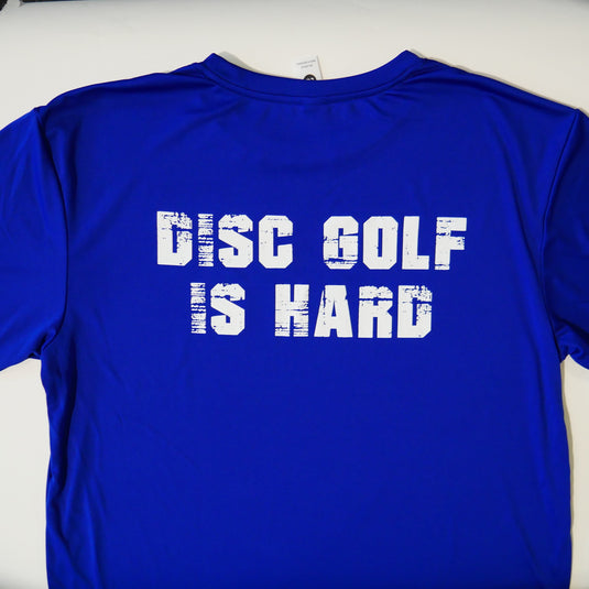 DISC GOLF IS HARD | T-Shirt (Dri-fit)